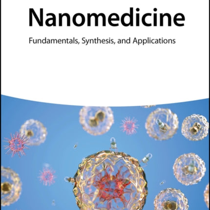 Nanomedicine  Fundamentals Synthesis and