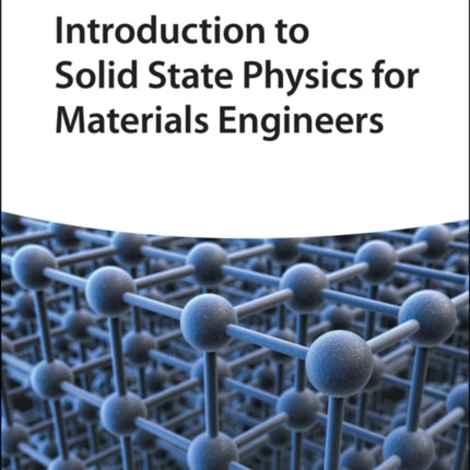 Introduction to Solid State Physics for Materials Engineers