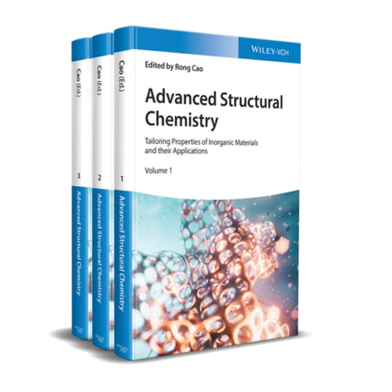 Advanced Structural Chemistry: Tailoring Properties of Inorganic Materials and their Applications, 3 Volumes