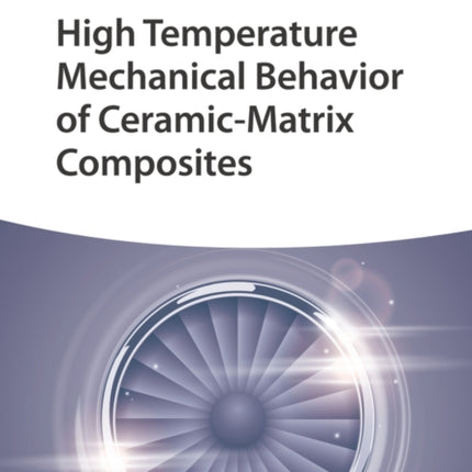 High Temperature Mechanical Behavior of Ceramic-Matrix Composites