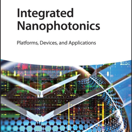 Integrated Nanophotonics: Platforms, Devices, and Applications