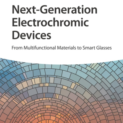 Next–Generation Electrochromic Devices – From