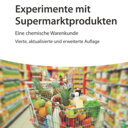 Experimente mit Supermarktprodukten: Eine chemische Warenkunde