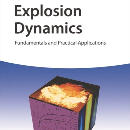 Explosion Dynamics: Fundamentals and Practical Applications