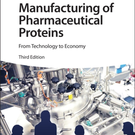 Manufacturing of Pharmaceutical Proteins: From Technology to Economy