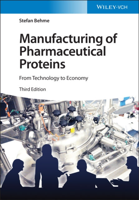 Manufacturing of Pharmaceutical Proteins: From Technology to Economy