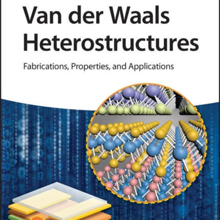 Van der Waals Heterostructures: Fabrications, Properties, and Applications