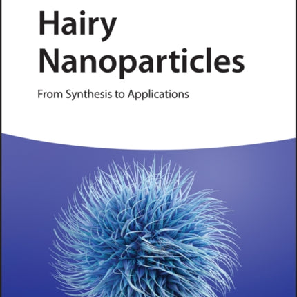 Hairy Nanoparticles: From Synthesis to Applications