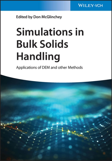 Simulations in Bulk Solids Handling: Applications of DEM and other Methods