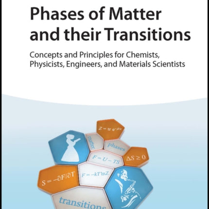 Phases of Matter and their Transitions: Concepts and Principles for Chemists, Physicists, Engineers, and Materials Scientists