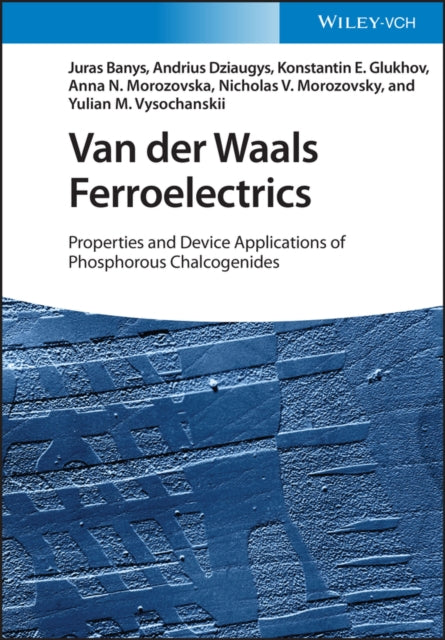 Van der Waals Ferroelectrics: Properties and Device Applications of Phosphorous Chalcogenides