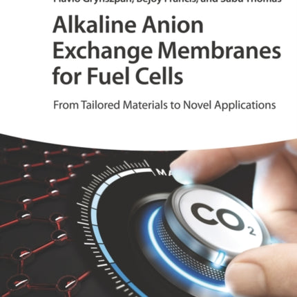 Alkaline Anion Exchange Membranes for Fuel Cells From Tailored Materials to Novel Applications