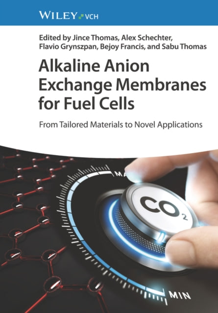 Alkaline Anion Exchange Membranes for Fuel Cells From Tailored Materials to Novel Applications