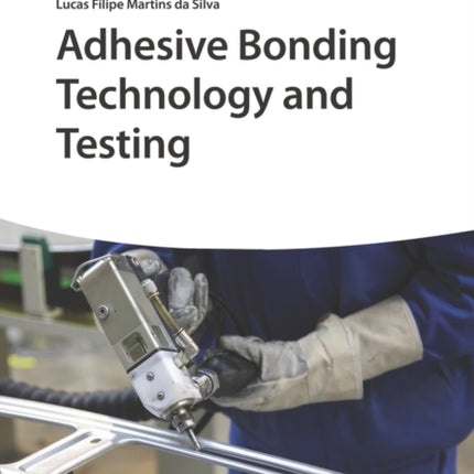 Adhesive Bonding Technology and Testing