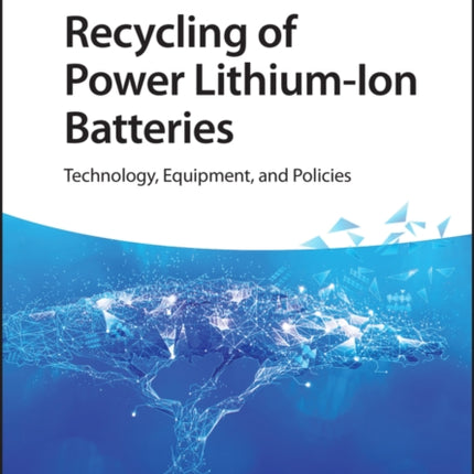 Recycling of Power Lithium-Ion Batteries: Technology, Equipment, and Policies