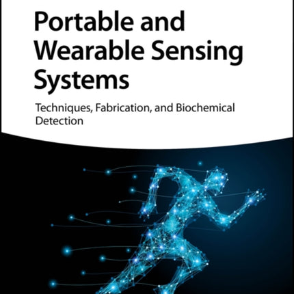 Portable and Wearable Sensing Systems  Techniques Fabrication and Biochemical Detection