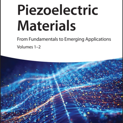 Piezoelectric Materials  From Fundamentals to Emerging Applications