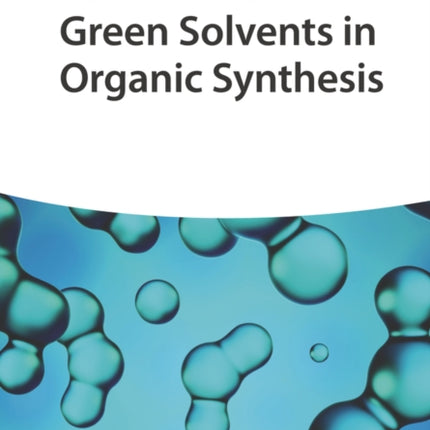 Green Solvents in Organic Synthesis