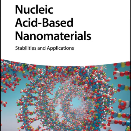 Nucleic AcidBased Nanomaterials  Stabilities and  Applications