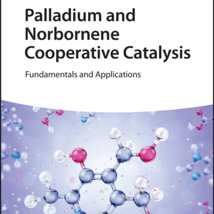 Palladium and Norbornene Cooperative Catalysis