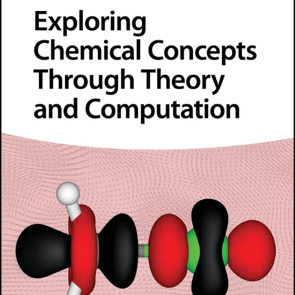 Exploring Chemical Concepts Through Theory and