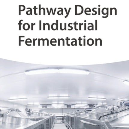 Pathway Design for Industrial Fermentation