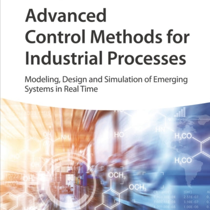 Advanced Control Methods for Industrial Processes
