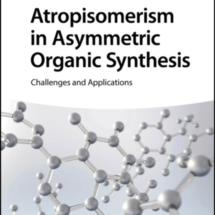 Atropisomerism in Asymmetric Organic Synthesis