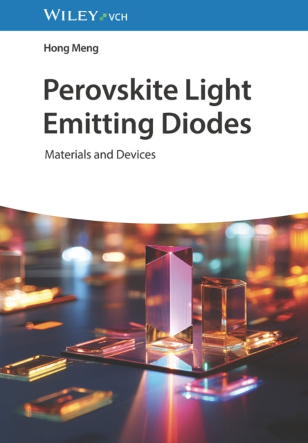 Perovskite Light Emitting Diodes: Materials and Devices