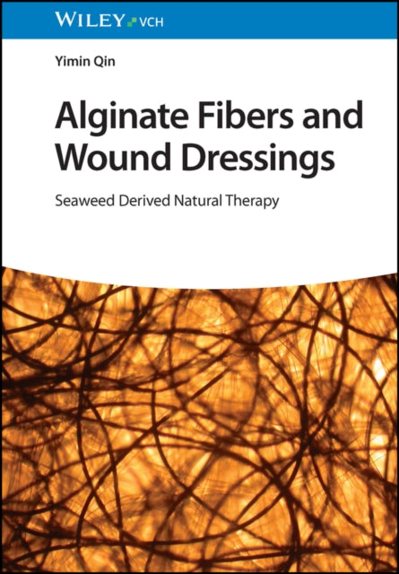 Alginate Fibers and Wound Dressings: Seaweed Derived Natural Therapy