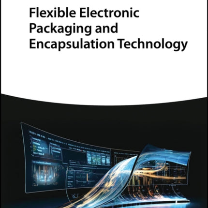 Flexible Electronic Packaging and Encapsulation Technology