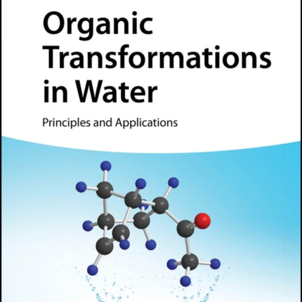 Organic Transformations in Water  Principles and
