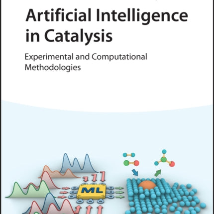 Artificial Intelligence in Catalysis  Experimental and Computational Methodologies