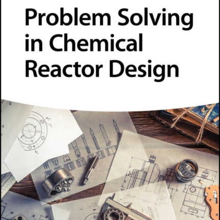 Problem Solving in Chemical Reactor Design