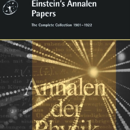 Einstein's Annalen Papers: The Complete Collection 1901 - 1922