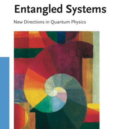Entangled Systems: New Directions in Quantum Physics