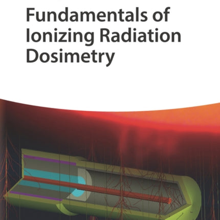 Fundamentals of Ionizing Radiation Dosimetry