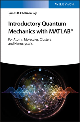 Introductory Quantum Mechanics with MATLAB: For