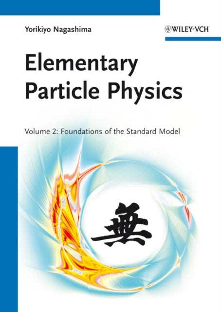 Elementary Particle Physics Foundations of the Standard Model V2