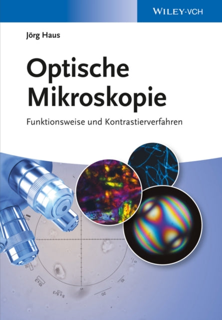 Optische Mikroskopie: Funktionsweise und