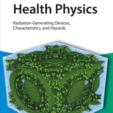 Health Physics: Radiation-Generating Devices, Characteristics, and Hazards