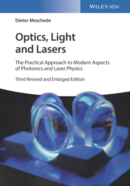 Optics, Light and Lasers: The Practical Approach