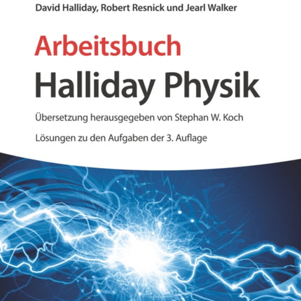 Arbeitsbuch Halliday Physik, Lösungen zu den Aufgaben der 3. Auflage