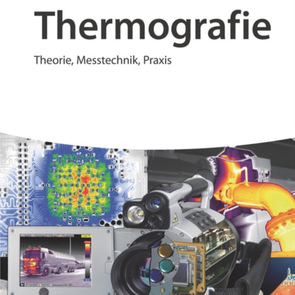 Thermografie: Theorie, Messtechnik, Praxis