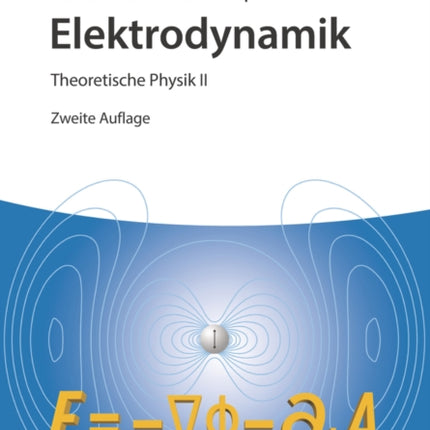 Elektrodynamik: Theoretische Physik II