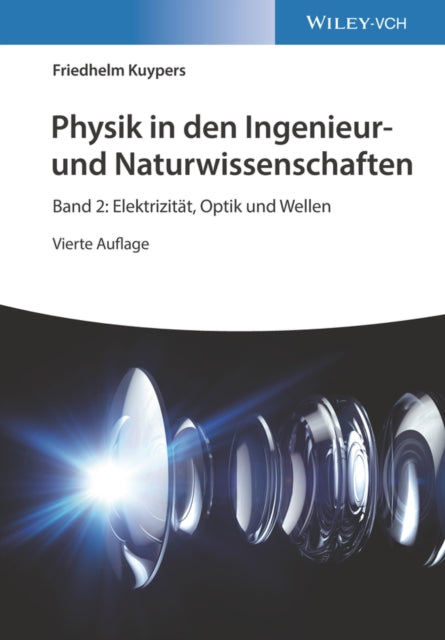 Physik in den Ingenieur- und Naturwissenschaften, Band 2: Elektrizität, Optik und Wellen