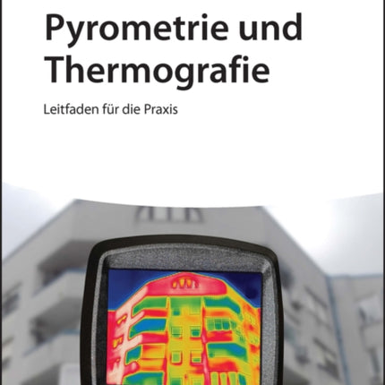 Pyrometrie und Thermografie: Leitfaden für die Praxis