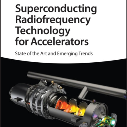 Superconducting Radiofrequency Technology for Accelerators: State of the Art and Emerging Trends