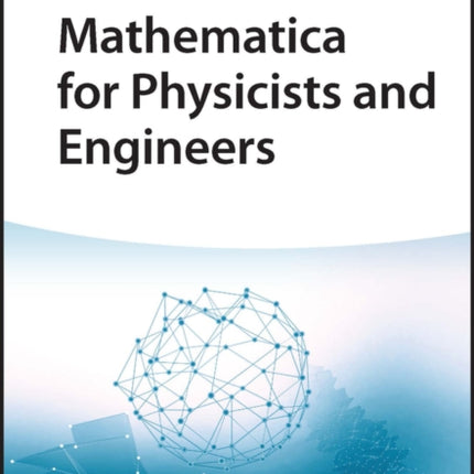 Mathematica for Physicists and Engineers