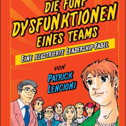 Die 5 Dysfunktionen eines Teams - der Manga: Eine illustrierte Leadership-Fabel